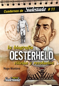 Tapa numero 11, Oesterheld, la biografía. Viñetas y revolución